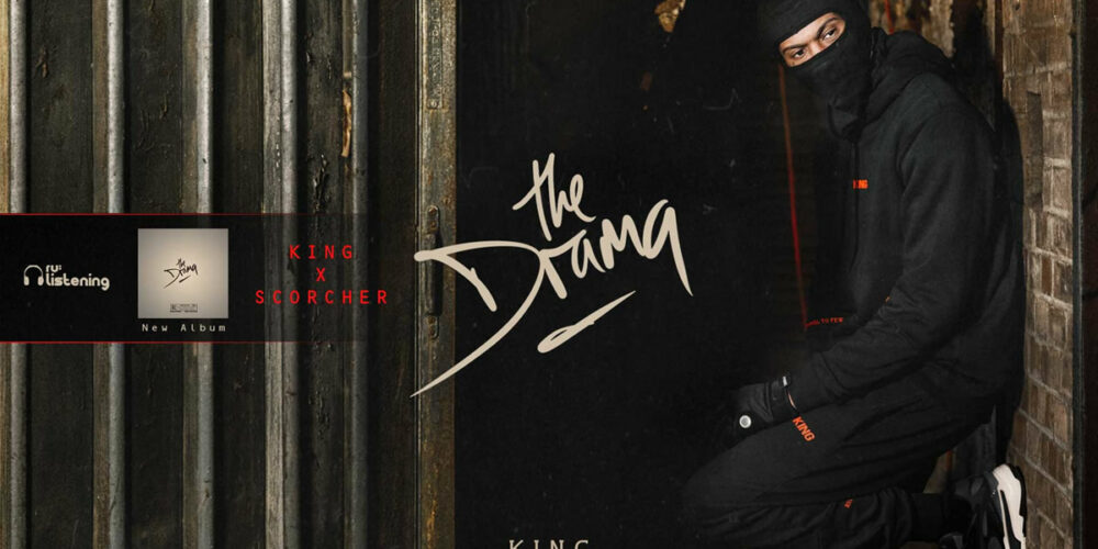 KING x Scorcher - 'The Drama'