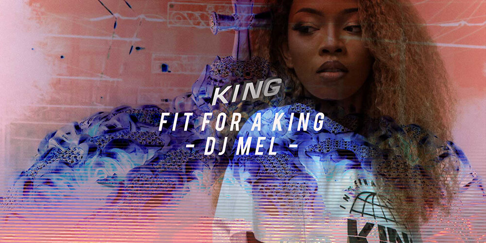 Fit for a KING - DJ Mel